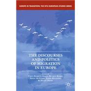 The Discourses and Politics of Migration in Europe by Korkut, Umut; Bucken-Knapp, Gregg; McGarry, Aidan; Hinnfors, Jonas; Drake, Helen, 9781137310897