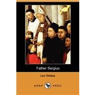 Father Sergius by Tolstoy, Leo Nikolayevich, 9781406520897