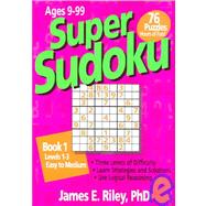 Super Sudoku Book 1 by Riley, James E., 9781596470897