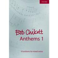 Bob Chilcott Anthems 1 by Chilcott, Bob, 9780193530898