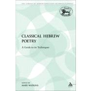 Classical Hebrew Poetry A Guide to its Techniques by Watkins, Mary, 9780567540898