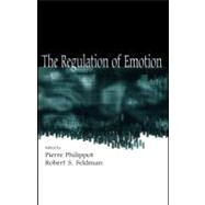 The Regulation of Emotion by Philippot, Pierre; Feldman, Robert S., 9781410610898