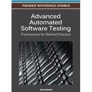 Advanced Automated Software Testing: Frameworks for Refined Practice by Alsmadi, Izzat, 9781466600898
