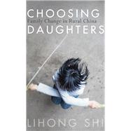 Choosing Daughters by Shi, Lihong, 9781503600898