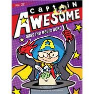 Captain Awesome Says the Magic Word by Kirby, Stan; O'Connor, George, 9781534460898
