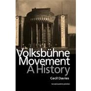 The Volksbuhne Movement: A History by Davies,Cecil, 9789057550898