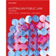 Australian Public Law by Appleby, Gabrielle; Reilly, Alexander; Grenfell, Laura, 9780190310899