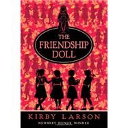 The Friendship Doll by Larson, Kirby, 9780375850899