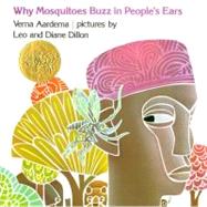 Why Mosquitoes Buzz in People's Ears by Aardema, Verna (Author); Dillon, Diane (Illustrator), 9780803760899