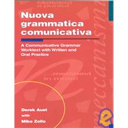 Nuova Grammatica Comunicativa : A Communicative Grammar Worktext with Written and Oral Practice by Aust, Derek; Zollo, Mike, 9780844280899