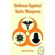Defense Against Toxin Weapons by Franz, David R., 9781410220899