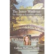 The Inner Workout by Smith, Colleen Hoffman; Hoffman, Susan; Yanka, 9781440160899