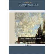 Food in War Time by Lusk, Graham, 9781505500899