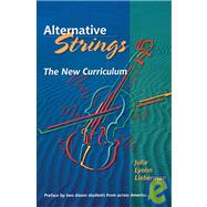 Alternative Strings The New Curriculum by Lieberman, Julie Lyonn, 9781574670899