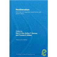Neoliberalism: National and Regional Experiments with Global Ideas by Roy; Ravi K., 9780415700900