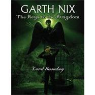 The Keys to the Kingdom #7: Lord Sunday by Nix, Garth, 9780439700900