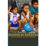 Divided by Borders by Dreby, Joanna, 9780520260900