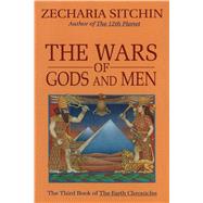 The Wars of Gods and Men by Sitchin, Zecharia, 9780939680900
