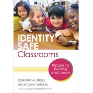 Identity Safe Classrooms by Steele, Dorothy M.; Cohn-Vargas, Becki; Darling-Hammond, Linda, 9781452230900