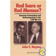Red Scare or Red Menace? American Communism and Anticommunism in the Cold War Era by Haynes, John Earl, 9781566630900