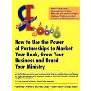 Synergy Energy: How to Use the Power of Partnerships to Market Your Book, Grow Your Business, and Brand Your Ministry by Perry, Pam; Obey, Anthony; Obey, Crystal, 9781592680900