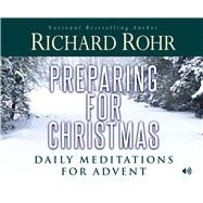 Preparing for Christmas by Rohr, Richard (CON), 9781616360900