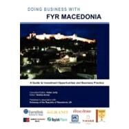 Doing Business with FYR Macedonia: Global Market Briefings by Anwar, Habiba; Jolly, Adam, 9781846730900