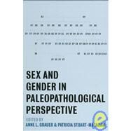 Sex and Gender in Paleopathological Perspective by Edited by Anne L. Grauer , Patricia Stuart-Macadam, 9780521620901