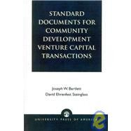Standard Documents for Community Development Venture Capital Transactions by Bartlett, Joseph W.; Steinglass, David Ehrenfest, 9780761820901