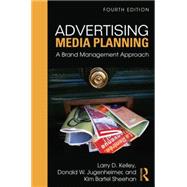 Advertising Media Planning: A Brand Management Approach by Kelley; Larry D., 9780765640901