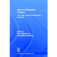 Sex in Consumer Culture: The Erotic Content of Media and Marketing by Reichert,Tom;Reichert,Tom, 9780805850901