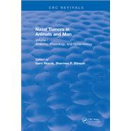 Revival: Nasal Tumors in Animals and Man Vol. I (1983): Anatomy, Physiology, and Epidemiology by Reznik,Gerd, 9781138560901