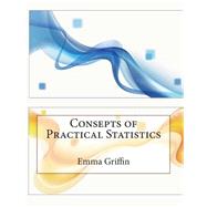 Consepts of Practical Statistics by Griffin, Emma N.; London School of Management Studies, 9781507760901
