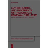 Luther, Barth, and Movements of Theological Renewal 1918-1933 by McCormack, Bruce L.; Assel, Heinrich, 9783110610901