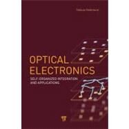 Optical Electronics: Self-Organized Integration and Applications by Yoshimura; Tetsuzo, 9789814310901