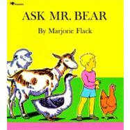 Ask Mr. Bear by Flack, Marjorie; Flack, Marjorie, 9780020430902