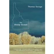 The Sheep Queen A Novel by Savage, Thomas, 9780316610902