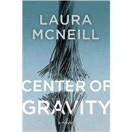 Center of Gravity by Mcneill, Laura, 9780718030902