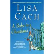 A Babe in Ghostland by Lisa Cach, 9780743470902
