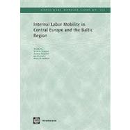 Internal Labor Mobility in Central Europe and the Baltic Region by Paci, Pierella; Tiongson, Erwin; Walewski, Mateusz, 9780821370902