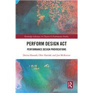 Perform Design Act by Dorita Hannah; Olav Harsl�f; Jon McKenzie, 9781040510902