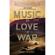 Music for Love or War by Burke, Martyn, 9781507200902
