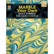 Marble Your Own Quilt Fabrics by Fawcett, Kathy; Shoaf, Carol, 9781604600902