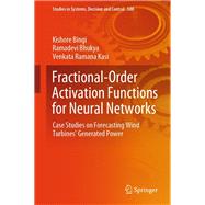 Fractional-Order Activation Functions for Neural Networks by Kishore Bingi; Ramadevi Bhukya; Venkata Ramana Kasi, 9783031880902