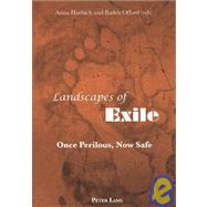 Landscapes of Exile : Once Perilous, Now Safe by Haebich, Anna; Offord, Baden, 9783039110902