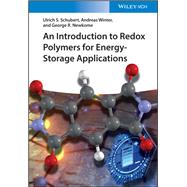 An Introduction to Redox Polymers for Energy-Storage Applications by Schubert, Ulrich S.; Winter, Andreas; Newkome, George R., 9783527350902