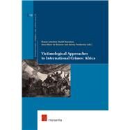 Victimological Approaches to International Crimes: Africa by Letschert, Rianne; Haveman, Roelof; de Brouwer, Anne-Marie; Pemberton, Antony, 9789400000902