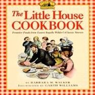 The Little House Cookbook by Walker, Barbara M., 9780064460903