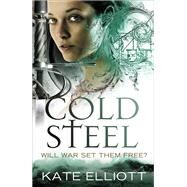 Cold Steel by Elliott, Kate, 9780316080903