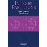 Integer Partitions by George E. Andrews , Kimmo Eriksson, 9780521600903